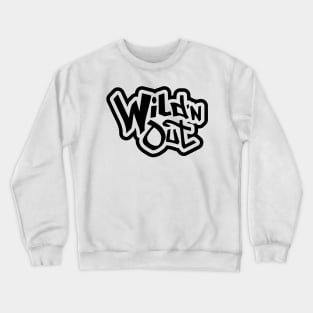 Wild N Out T-Shirt Crewneck Sweatshirt